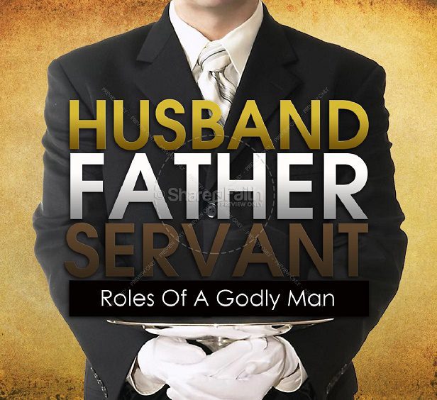 HUSBAND-FATHER-SERVANT
